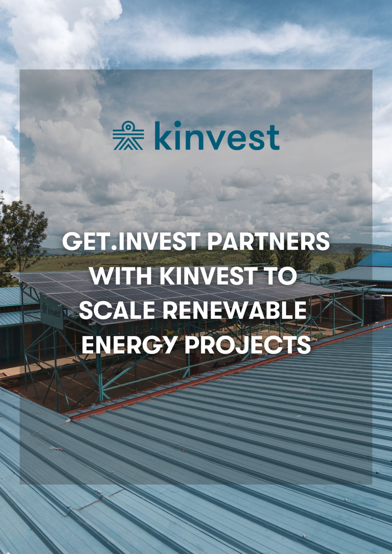 Kinvest Impact Rwanda Accepted Into GET.invest to Advance Clean Energy and e-Mobility in Rwanda